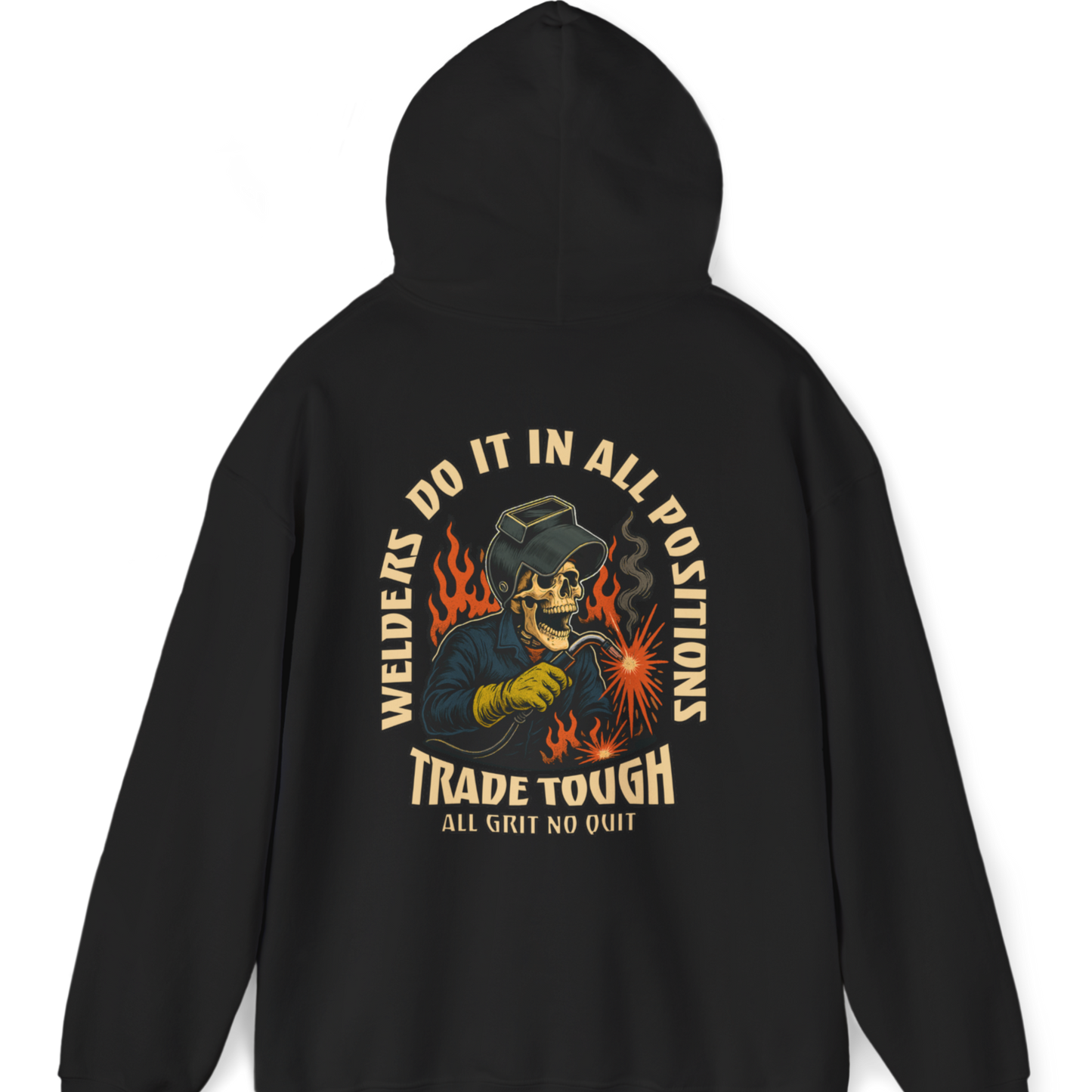Welders Do It In All Positions Hoodie – Gritty Gildan Pullover for Welders with Skeleton Back Graphic