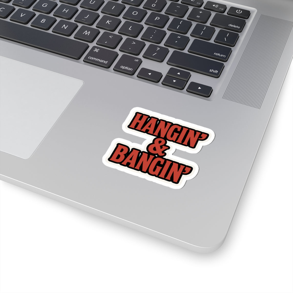 Close-up of kiss-cut “Hangin’ & Bangin’” sticker – high-quality vinyl decal for construction workers and blue collar trades