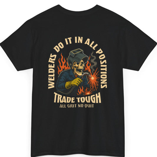 Gritty back print on welder t-shirt – "Welders Do It In All Positions" with TradeTough branding

