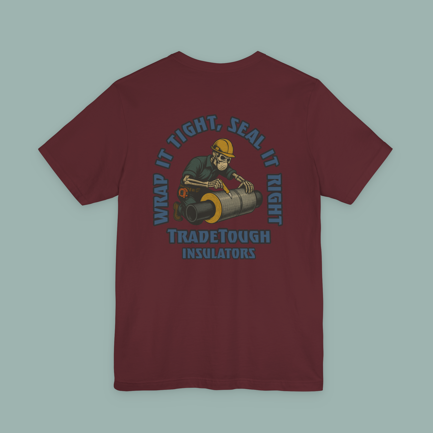Maroon Insulator T-shirt full back graphic with Industrial Blue slogan and skeleton doing insulation wrap work, gritty workwear design perfect for proud tradesmen.