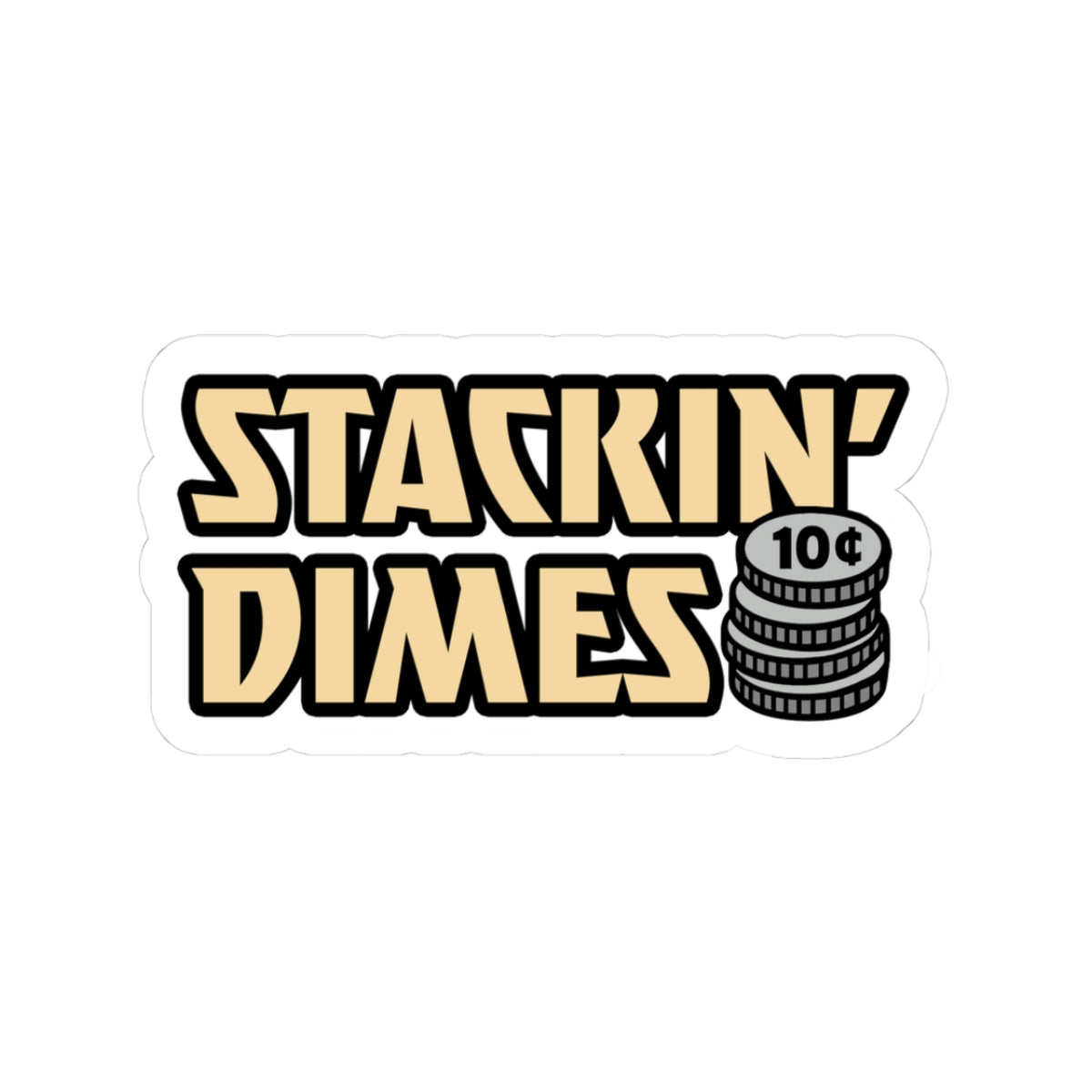 Sticker with 'Stackin' Dimes' text and coin stack graphic on a white background