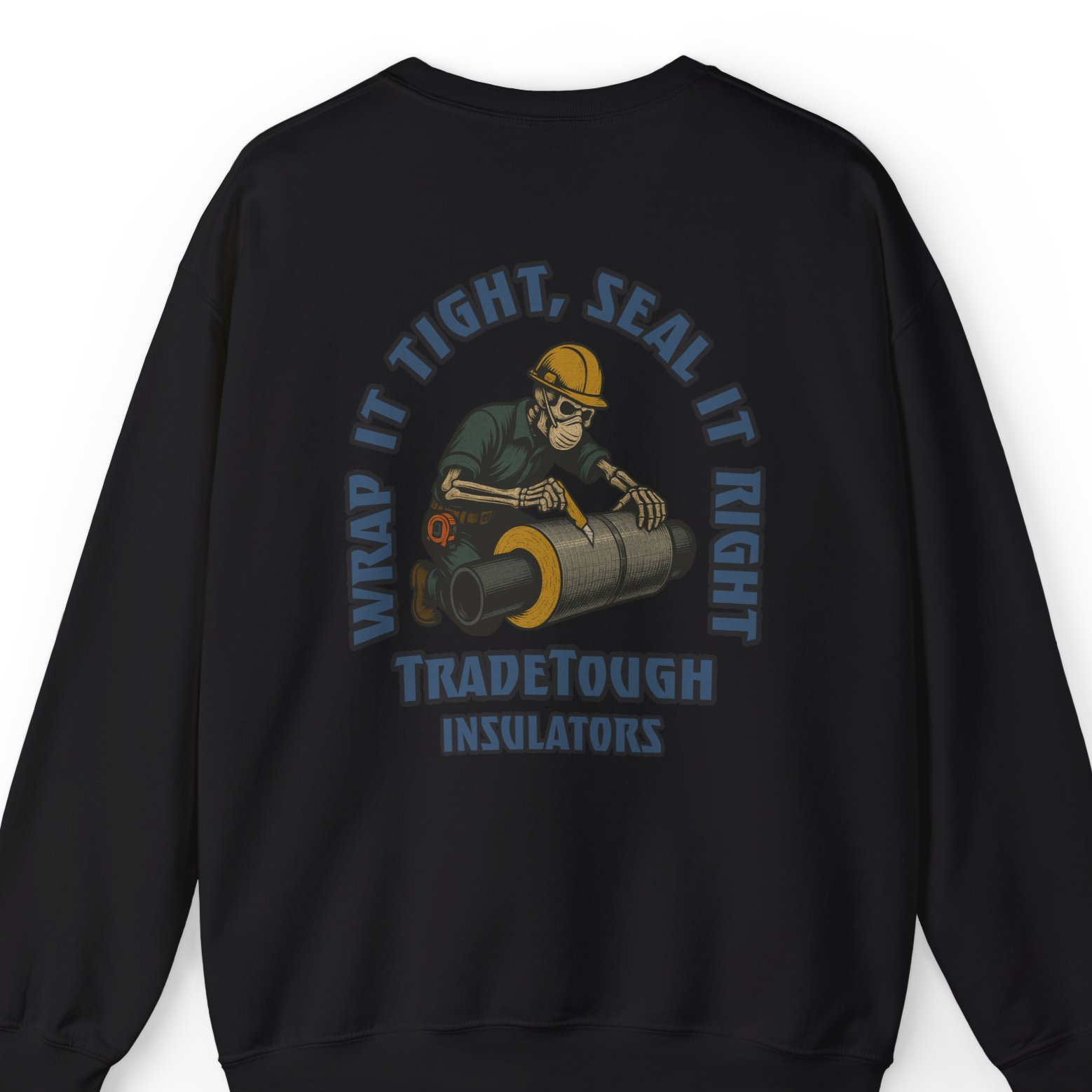 Black Insulator crewneck full back graphic with Industrial Blue “Wrap It Tight, Seal It Right” slogan and skeleton insulation artwork.